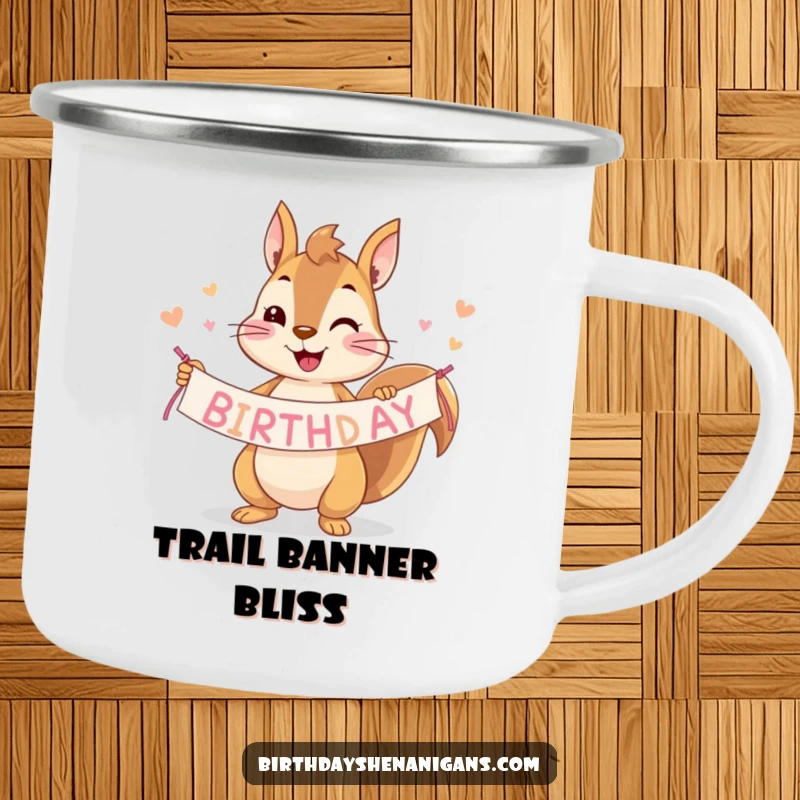 Funny squirrel camping mug featuring a character holding a birthday banner, built for outdoor fun and celebrations.