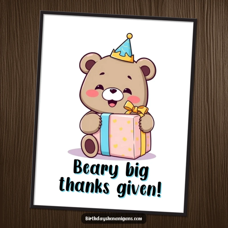 Funny Free Printable Wall Art: A smiling bear wearing a birthday crown excitedly unwraps a comically oversized gift box.
