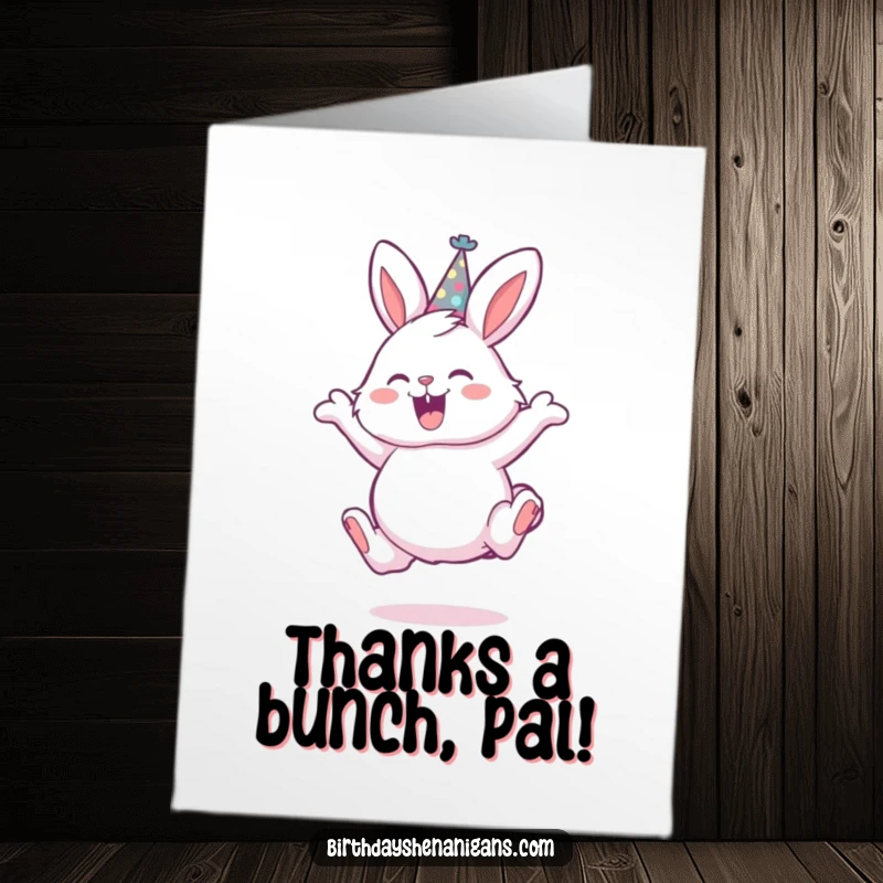 Funny free printable thank you card with a fluffy bunny leaping, conveying heartfelt and humorous appreciation.