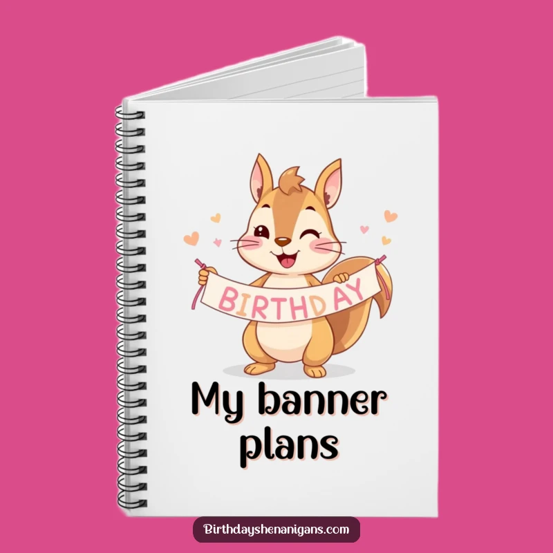 Funny Squirrel Birthday Banner Notebook: Jot Down Hilarious Ideas!
