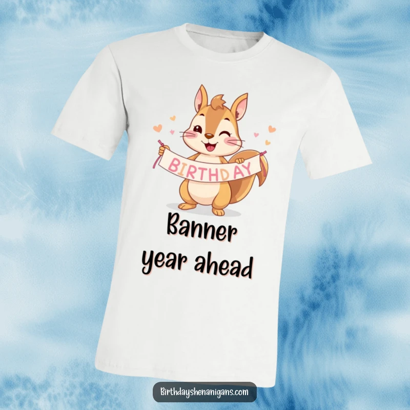 Funny squirrel t-shirt featuring a cute character holding a festive birthday banner, perfect for celebrations.